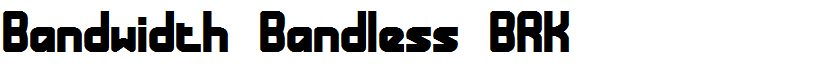 Bandwidth Bandless BRK
