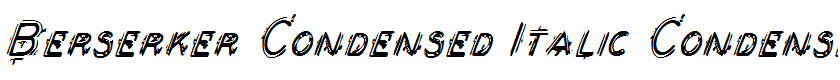 Berserker Condensed Italic Condensed Italic