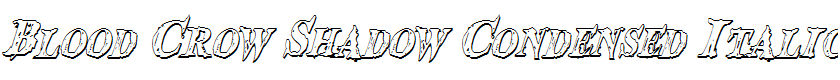 Blood Crow Shadow Condensed Italic Condensed Italic
