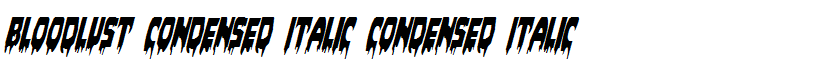 Bloodlust Condensed Italic Condensed Italic