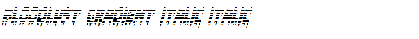Bloodlust Gradient Italic Italic