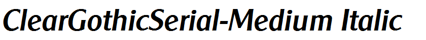 ClearGothicSerial-Medium Italic