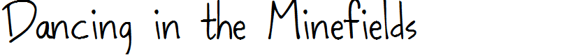 Dancing in the Minefields