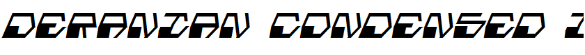 Deranian Condensed Italic Condensed Italic