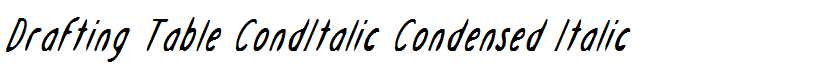 Drafting Table CondItalic Condensed Italic
