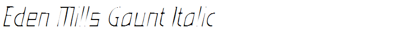 Eden Mills Gaunt Italic
