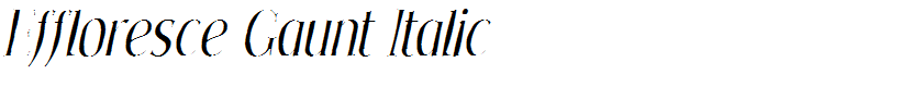 Effloresce Gaunt Italic
