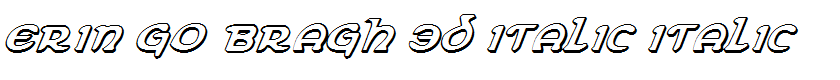 Erin Go Bragh 3D Italic Italic