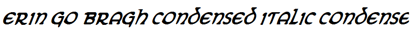 Erin Go Bragh Condensed Italic Condensed Italic