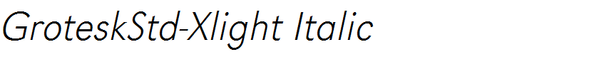 GroteskStd-Xlight Italic