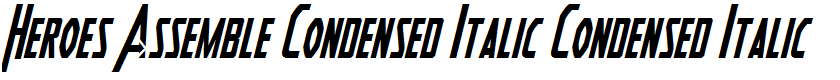 Heroes Assemble Condensed Italic Condensed Italic