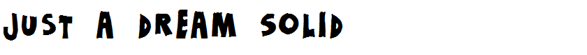 Just a dream Solid