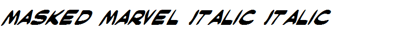 Masked Marvel Italic Italic