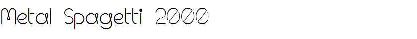 Metal Spagetti 2000
