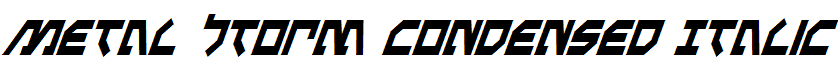 Metal Storm Condensed Italic Condensed Italic