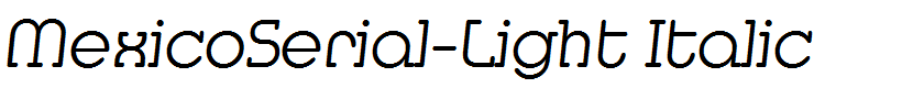 MexicoSerial-Light Italic