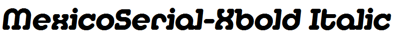 MexicoSerial-Xbold Italic