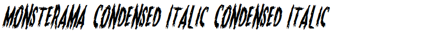 Monsterama Condensed Italic Condensed Italic