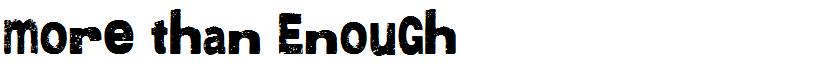More than Enough
