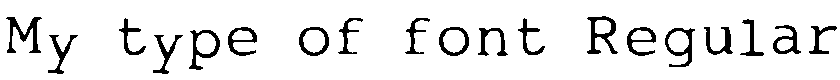My type of font Regular