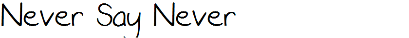Never Say Never