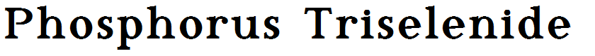 Phosphorus Triselenide Regular