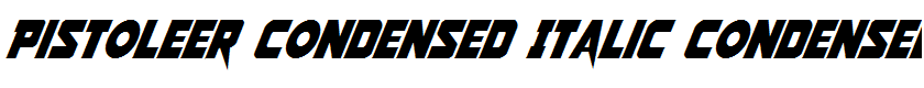 Pistoleer Condensed Italic Condensed Italic