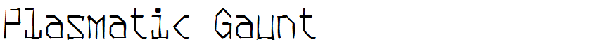 Plasmatic Gaunt