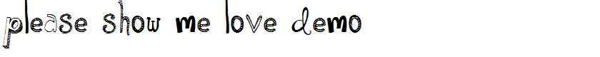 Please Show Me Love DEMO