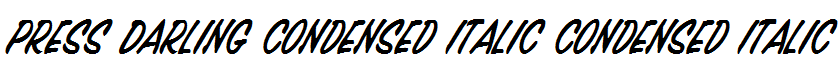 Press Darling Condensed Italic Condensed Italic
