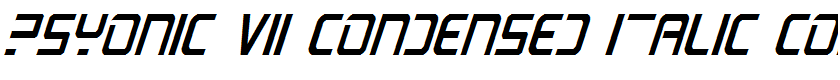PsYonic VII Condensed Italic Condensed Italic
