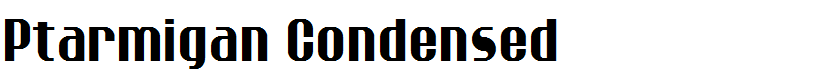 Ptarmigan Condensed