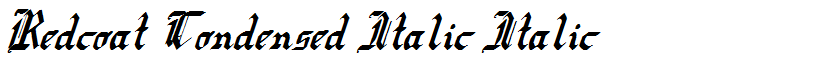 Redcoat Condensed Italic Italic