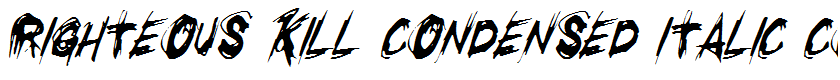 Righteous Kill Condensed Italic Condensed Italic