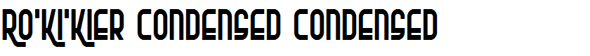 Ro'Ki'Kier Condensed Condensed