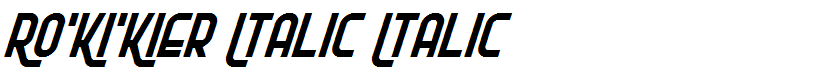 Ro'Ki'Kier Italic Italic