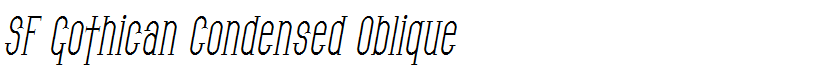 SF Gothican Condensed Oblique