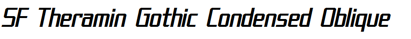 SF Theramin Gothic Condensed Oblique