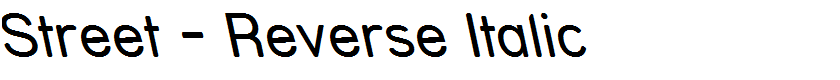 Street - Reverse Italic