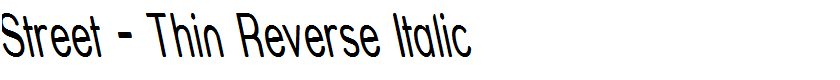 Street - Thin Reverse Italic