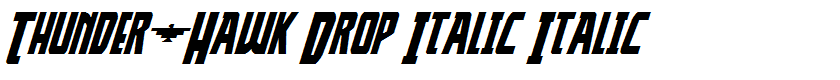 Thunder-Hawk Drop Italic Italic