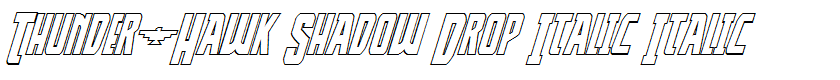 Thunder-Hawk Shadow Drop Italic Italic