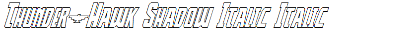 Thunder-Hawk Shadow Italic Italic