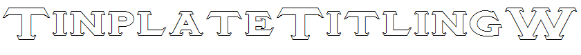 TinplateTitlingWide