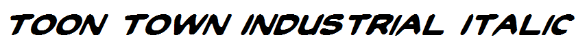 Toon Town Industrial Italic Italic