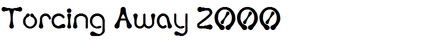 Torcing Away 2000