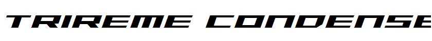 Trireme Condensed Bold Italic Condensed Bold Italic