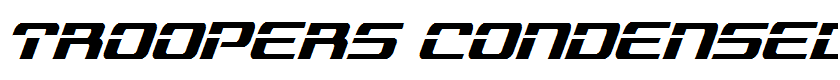Troopers Condensed Italic Condensed Italic