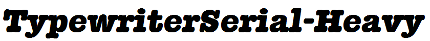 TypewriterSerial-Heavy Italic