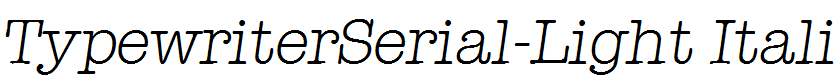 TypewriterSerial-Light Italic